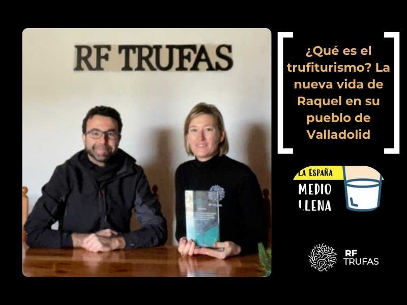 Trufiturismo en el podcast de la España Medio Llena